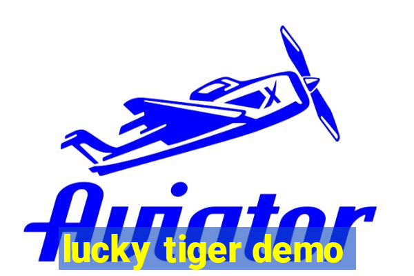 lucky tiger demo